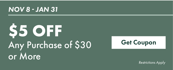 $5 OFF Any Purchase of $30 or More - Get Coupon